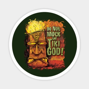 Do Not Mock The Tiki God! Magnet